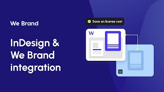 InDesign Integration | We Brand